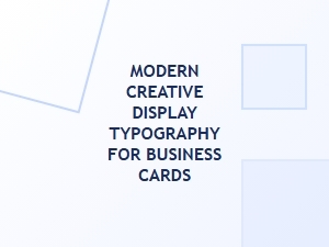 Modern Creative Display Typography Ideas for Business Cards