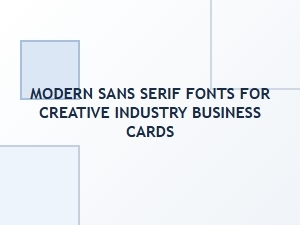 Modern Sans Serif Fonts for Creative Business Cards